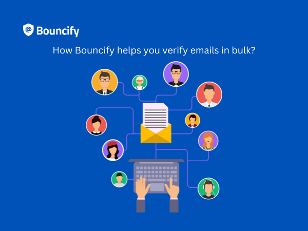 How Bouncify helps you verify emails in bulk?
