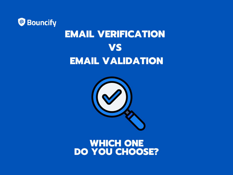 Email Verification vs. Email Validation: What's the Difference?