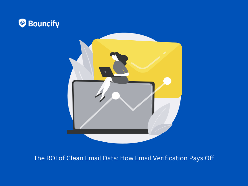 The ROI of Clean Data: How Email Verification Pays Off