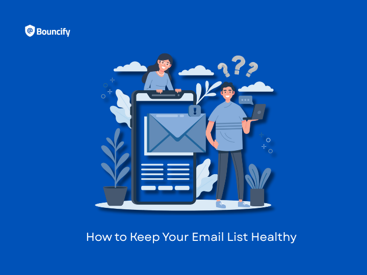                                                      How to keep your email List Healthy 